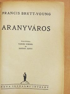 Francis Brett-Young - Aranyváros [antikvár]