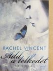 Rachel Vincent - Add a lelkedet [antikvár]