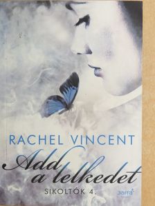 Rachel Vincent - Add a lelkedet [antikvár]