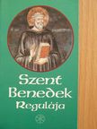 Szent Benedek - Szent Benedek Regulája [antikvár]