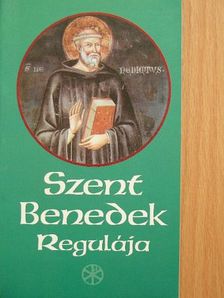 Szent Benedek - Szent Benedek Regulája [antikvár]