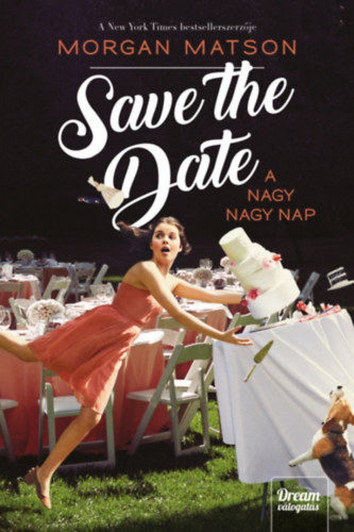 Morgan Matson - Save the Date - A nagy nagy nap [antikvár]