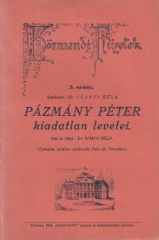 Iványi Béla - Pázmány Péter kiadatlan levelei [antikvár]