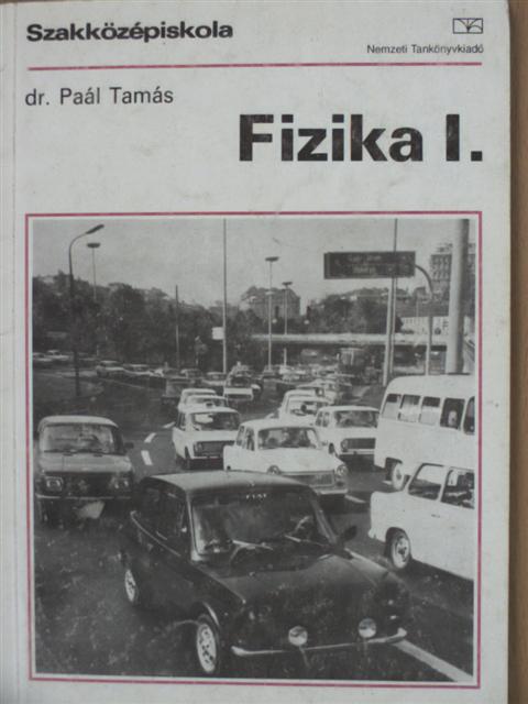 Dr. Paál Tamás - Fizika I. [antikvár]