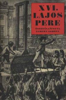 Albert Soboul - XVI. Lajos pere [antikvár]