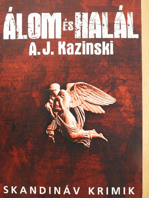 A. J. Kazinski - Álom és halál [antikvár]