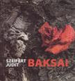 SZEIFERT JUDIT - Baksai József [antikvár]