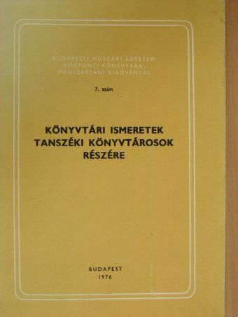 Cserhalmi Gyula - Könyvtári ismeretek tanszéki könyvtárosok részére [antikvár]