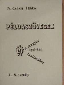N. Császi Ildikó - Példaszövegek a magyar nyelvtan tanításához 3-8. osztály [antikvár]