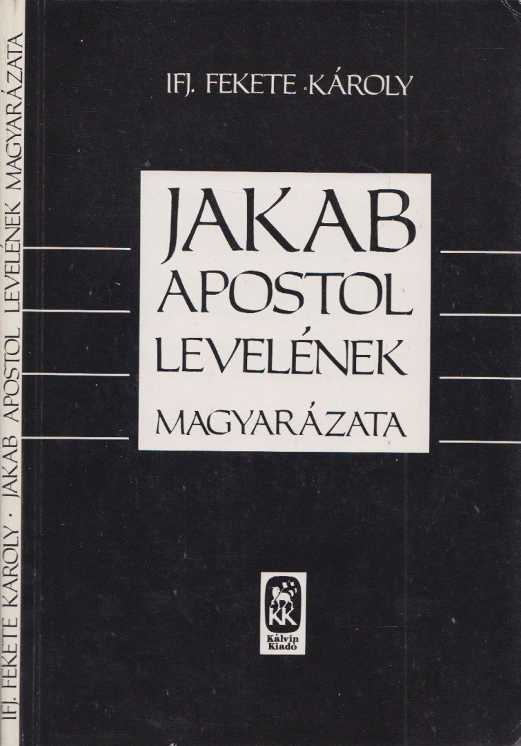 IFJ. FEKETE KÁROLY - Jakab apostol levelének magyarázata [antikvár]