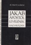 IFJ. FEKETE KÁROLY - Jakab apostol levelének magyarázata [antikvár]