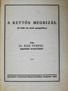 Dr. Kiss Ferenc - A kettős megbizás [antikvár]