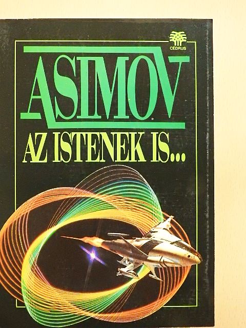 Isaac Asimov - Az istenek is... [antikvár]