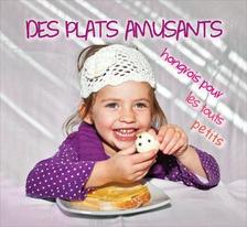 Kolozsvári Ildikó és Hajni István - Des plats amusants aux touts petits