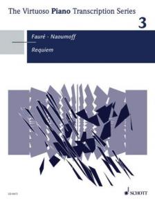 FAURÉ,GABRIEL - THE VIRTUOSO PIANO TRANSCRIPTION SERIES 3: REQUIEM FOR PIANO OP.4