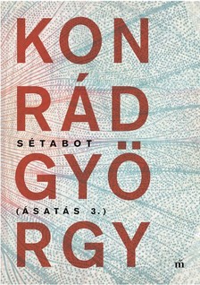 KONRÁD GYÖRGY - Sétabot - Ásatás 3. [eKönyv: epub, mobi]