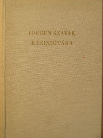 Idegen szavak kéziszótára [antikvár]