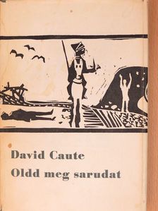 David Caute - Oldd meg sarudat [antikvár]