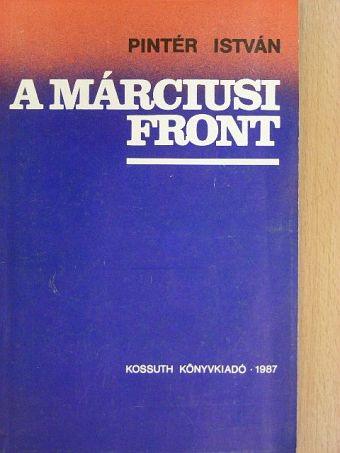 Pintér István - A márciusi front [antikvár]
