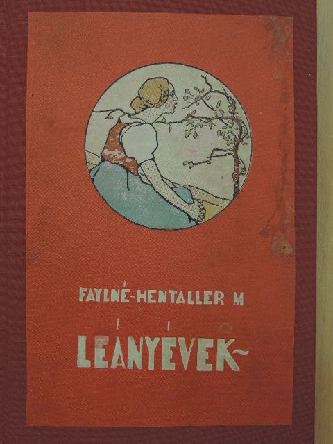 Faylne-Hentaller Mária - Leányévek [antikvár]