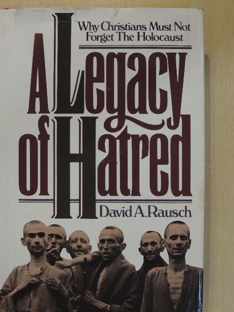 David A. Rausch - A Legacy of Hatred [antikvár]