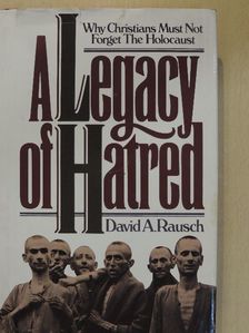 David A. Rausch - A Legacy of Hatred [antikvár]
