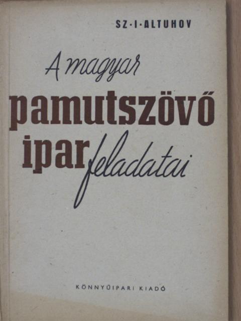Kiss Árpád - A magyar pamutszövőipar feladatai [antikvár]