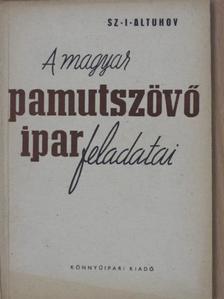 Kiss Árpád - A magyar pamutszövőipar feladatai [antikvár]