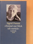 Sigrid Damm - Einmal nur blick ich zurück [antikvár]