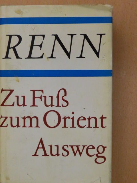 Ludwig Renn - Zu fuß zum Orient/Ausweg [antikvár]