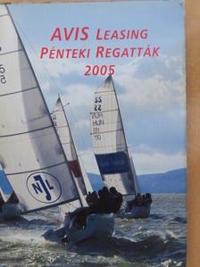 Litkey Farkas - AVIS Leasing - Pénteki Regatták 2005 [antikvár]