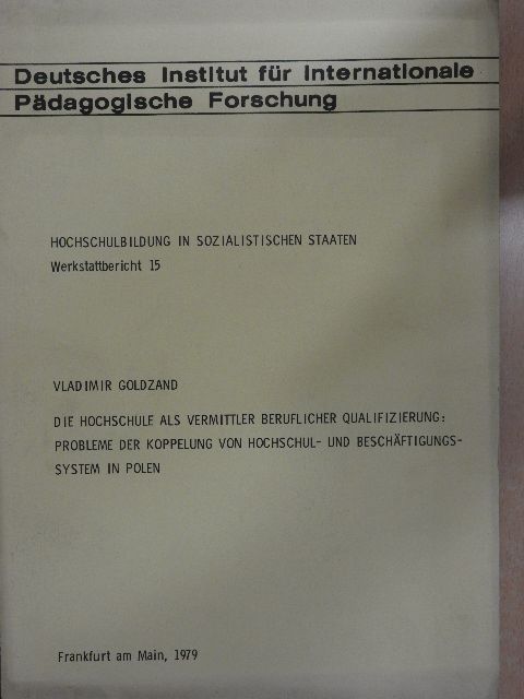 Vladimir Goldzand - Die Hochschule als Vermittler beruflicher Qualifizierung: Probleme der Koppelung von Hochschul- und Beschäftigungssystem in Polen [antikvár]