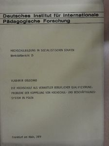 Vladimir Goldzand - Die Hochschule als Vermittler beruflicher Qualifizierung: Probleme der Koppelung von Hochschul- und Beschäftigungssystem in Polen [antikvár]