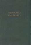 Rédey Sarolta Dóra (szerk.) - Kisfogház Emlékhely [antikvár]