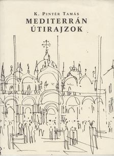 K. Pintér Tamás - Mediterrán Útirajzok [antikvár]