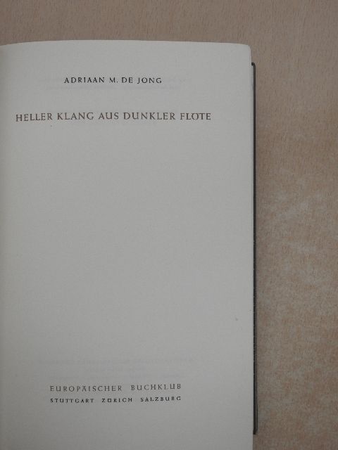 Adriaan M. de Jong - Heller Klang aus dunkler Flöte [antikvár]