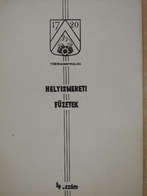 Fehér Imre - Helyismereti füzetek 4. [antikvár]