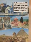 Dr. Veresegyházi Béla - Történelmi-topográfiai kislexikon [antikvár]