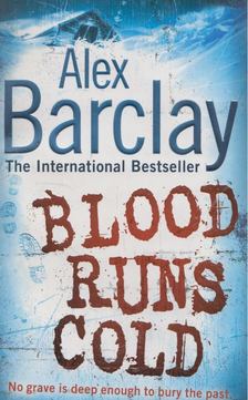 Alex Barclay - Blood Runs Cold [antikvár]