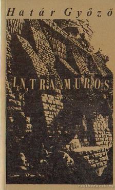 Határ Győző - Intra Muros [antikvár]