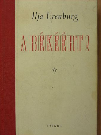 Ilja Erenburg - A békéért! [antikvár]