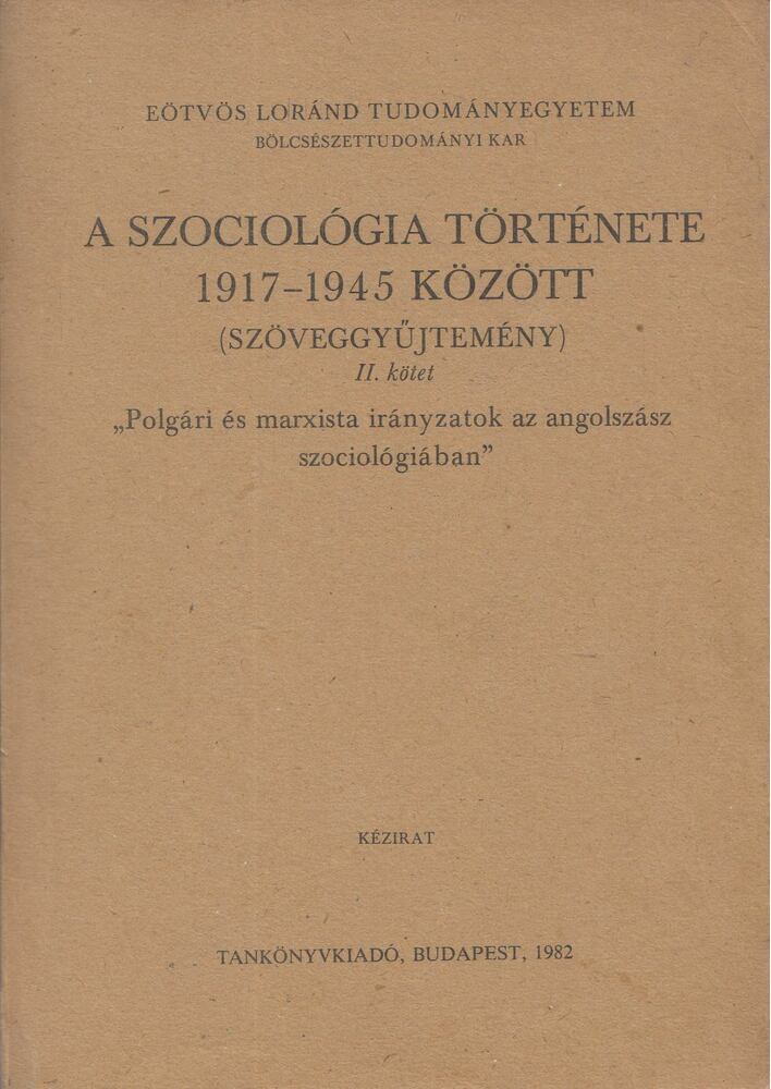 Huszár Tibor, Somlai Péter - A szociológia története 1917-1945 között (Szöveggyűjtemény) II. [antikvár]