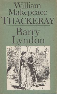 William Makepeace Thackeray - Die Memorien des Barry Lyndon, Esq., aufgezeichnet von ihm selbst [antikvár]
