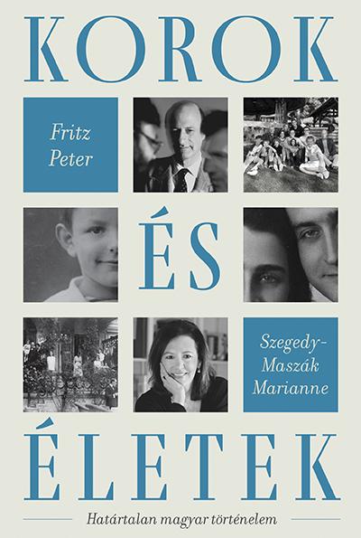Fritz Péter-Szegedy-Maszák Marianne - Korok és életek