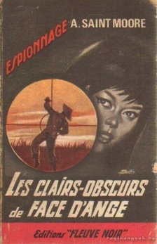 Moore, A. Saint - Les clairs-obscurs de face d'ange [antikvár]
