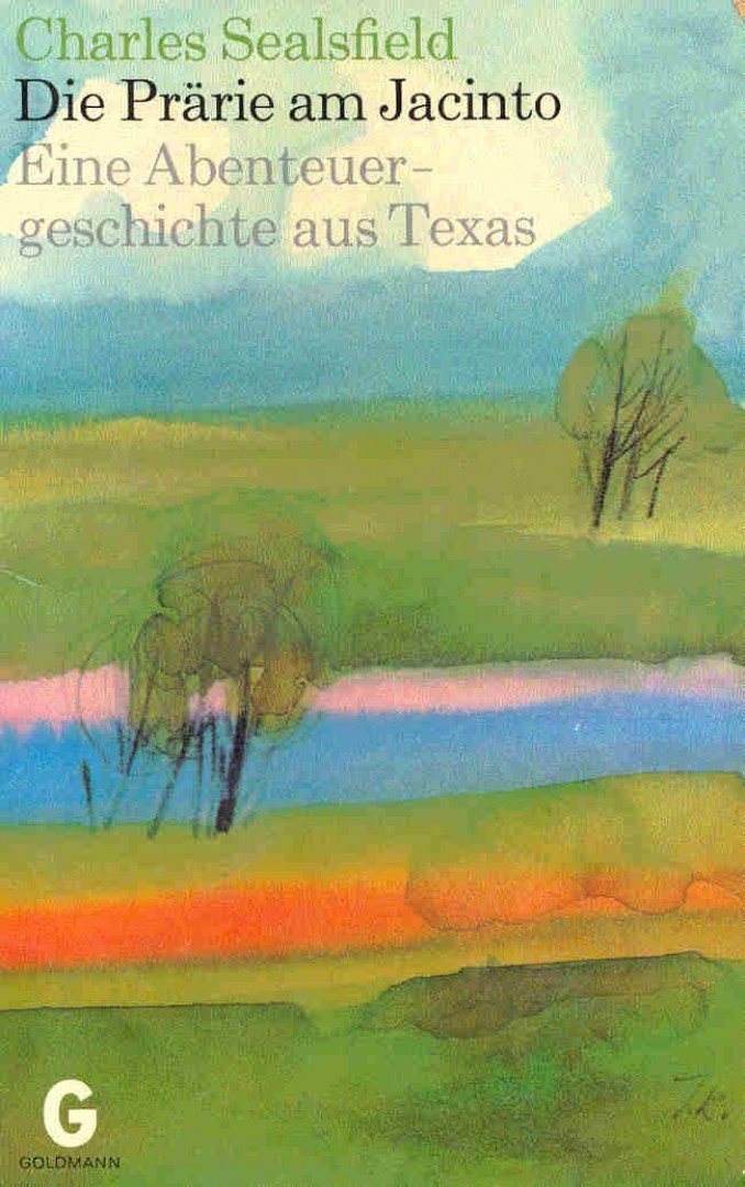 Sealsfield, Charles - Die Prärie am Jacinto - Eine Abenteuergeschichte aus Texas [antikvár]
