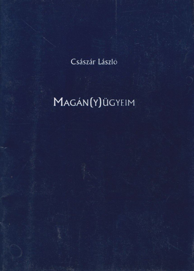 Császár László - Magán(y)ügyeim [antikvár]