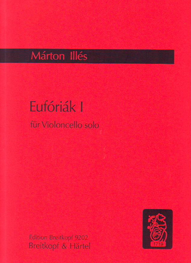ILLÉS MÁRTON - EUFÓRIÁK I FÜR VIOLONCELLO SOLO