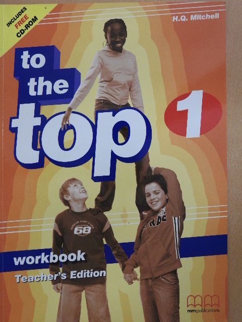 H. Q. Mitchell - To the Top 1. - Workbook - Teacher's Edition - CD-vel [antikvár]