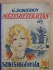 G. Schalrich - Mézeshetek után [antikvár]